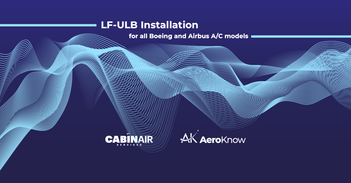 LF-ULB Installation for all Boeing and Airbus A/C models